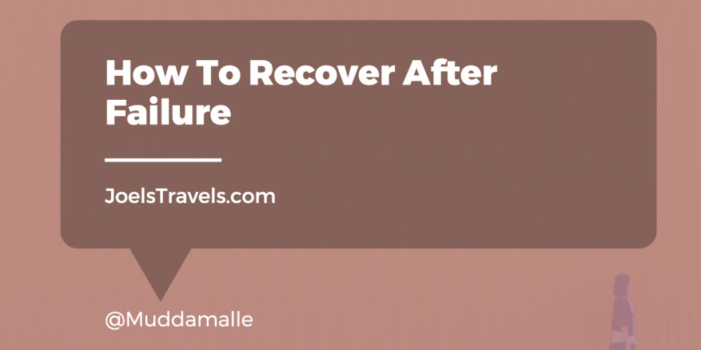 How To Recover After Failure Joel s Travels