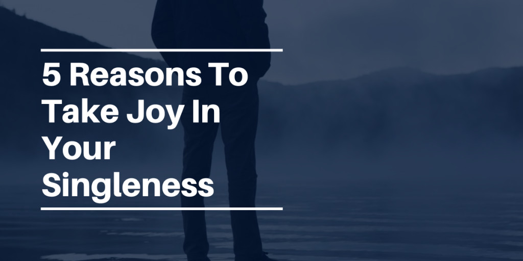 Taking Joy In Singleness Featured